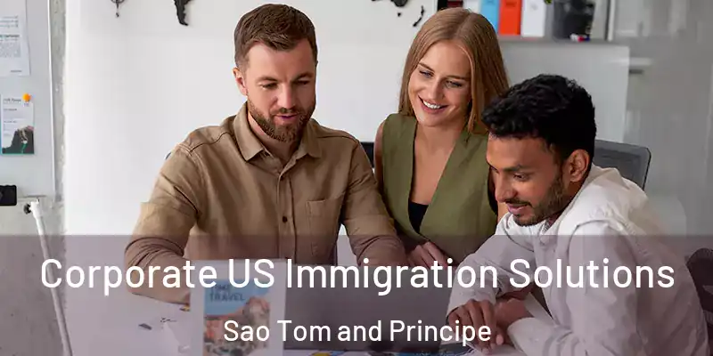  Corporate US Immigration Solutions Sao Tom and Principe