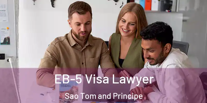  EB-5 Visa Lawyer Sao Tom and Principe