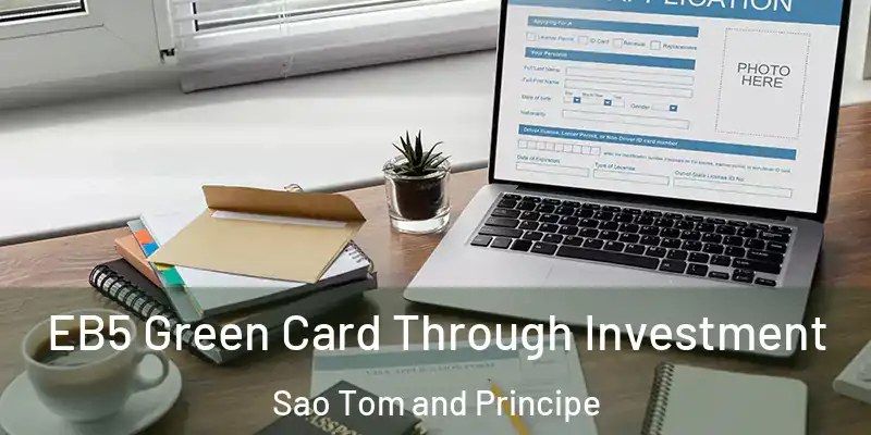  EB5 Green Card Through Investment Sao Tom and Principe