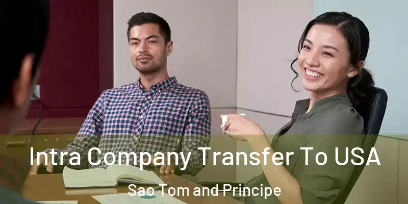  Intra Company Transfer To USA Sao Tom and Principe