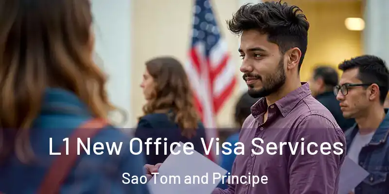  L1 New Office Visa Services Sao Tom and Principe