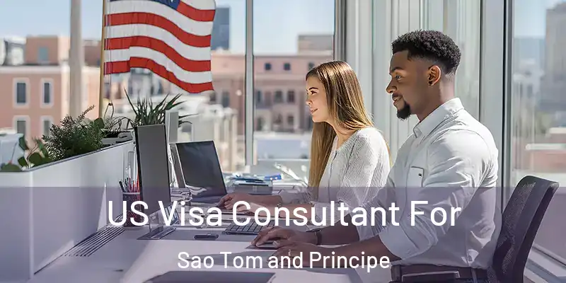  US Visa Consultant For Sao Tom and Principe