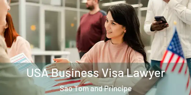  USA Business Visa Lawyer Sao Tom and Principe
